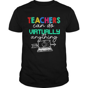Teachers Can Do Virtually Anything Shirt 2